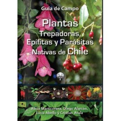 Plantas Trepadoras, Epífitas y Parásitas Nativas de Chile