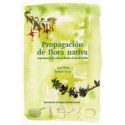 Propagación de flora nativa  experiencias y relatos desde el sur de Chile