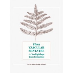 Flora Vascular Silvestre del Archipiélago Juan Fernández